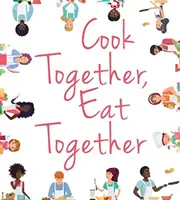 Cuisiner ensemble, manger ensemble - Cook Together, Eat Together