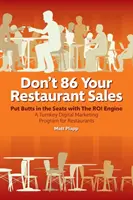 Ne faites pas 86 pour les ventes de votre restaurant : Un programme clé en main de marketing numérique pour les restaurants - Don't 86 Your Restaurant Sales: A Turnkey Digital Marketing Program for Restaurants