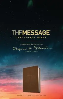 La Bible de Dévotion du Message, Croix Marron : Avec les notes et réflexions d'Eugene H. Peterson - The Message Devotional Bible, Brown Cross: Featuring Notes & Reflections from Eugene H. Peterson