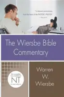 The Wiersbe Bible Commentary : New Testament : Le Nouveau Testament complet en un seul volume - The Wiersbe Bible Commentary: New Testament: The Complete New Testament in One Volume