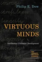 Les esprits vertueux : Le développement intellectuel du caractère - Virtuous Minds: Intellectual Character Development