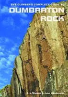 Guide complet de l'alpiniste au Dumbarton Rock - Climber's Complete Guide to Dumbarton Rock