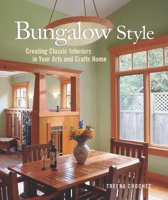 Bungalow Style : Créer des intérieurs classiques dans votre maison de style Arts and Crafts - Bungalow Style: Creating Classic Interiors in Your Arts and Crafts