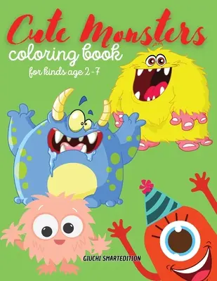Livre de coloriage Cute Monsters : Livre de coloriage de monstres pour les enfants, les tout-petits, les filles et les garçons, cahier d'activités pour les enfants, facile à colorier pour les 2-7 ans. - Cute Monsters color book: Monsters coloring book for kids, Toddlers, Girls and Boys, Activity Workbook for kinds, Easy to coloring Ages 2-7