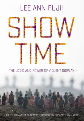 Show Time : La logique et le pouvoir de l'affichage violent - Show Time: The Logic and Power of Violent Display