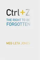 Ctrl + Z : Le droit à l'oubli - Ctrl + Z: The Right to Be Forgotten