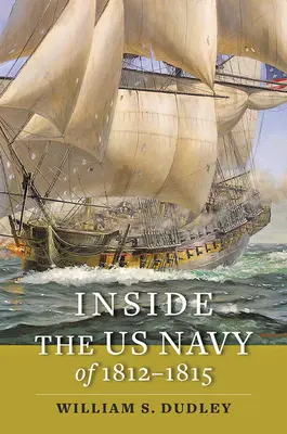 La marine américaine de 1812 à 1815 - Inside the US Navy of 1812-1815