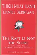 Le radeau n'est pas le rivage : Conversations pour une prise de conscience bouddhiste-chrétienne - The Raft is Not the Shore: Conversations Toward a Buddhist-Christian Awareness