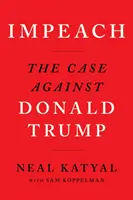 Impeach : Le cas de Donald Trump - Impeach: The Case Against Donald Trump