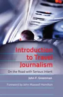 Introduction au journalisme de voyage ; Sur la route avec une intention sérieuse - Introduction to Travel Journalism; On the Road with Serious Intent