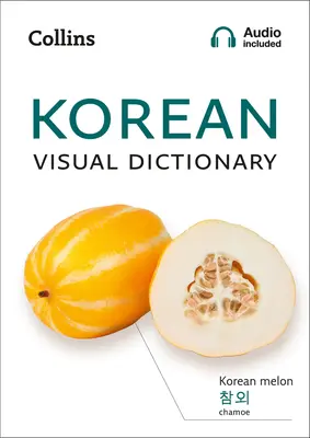 Dictionnaire visuel coréen : Un guide photo des mots et expressions de tous les jours en coréen - Korean Visual Dictionary: A Photo Guide to Everyday Words and Phrases in Korean