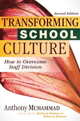 Transformer la culture scolaire : Comment surmonter les divisions au sein du personnel - Transforming School Culture: How to Overcome Staff Division