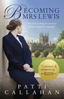 Becoming Mrs. Lewis - L'histoire d'amour improbable de Joy Davidman et C. S. Lewis - Becoming Mrs. Lewis - The Improbable Love Story of Joy Davidman and C. S. Lewis