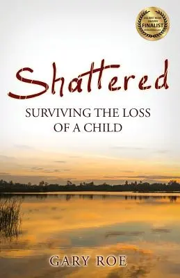 Bouleversé : Survivre à la perte d'un enfant - Shattered: Surviving the Loss of a Child