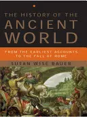 L'histoire du monde antique : Des récits les plus anciens à la chute de Rome - The History of the Ancient World: From the Earliest Accounts to the Fall of Rome