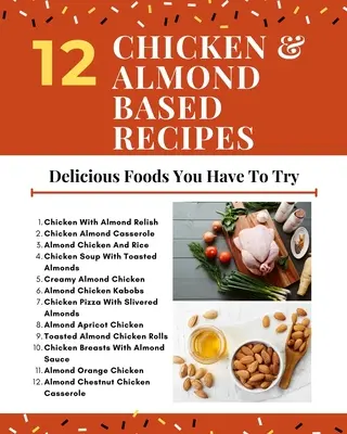 12 recettes à base de poulet et d'amandes - Des aliments délicieux à essayer - Couverture moderne rouge blanc jaune - 12 Chicken And Almond Based Recipes - Delicious Foods You Have To Try - Red White Yellow Modern Cover