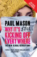 Pourquoi les choses continuent de bouger partout : Les nouvelles révolutions mondiales - Why It's Still Kicking Off Everywhere: The New Global Revolutions