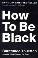 Comment être noir - How to Be Black