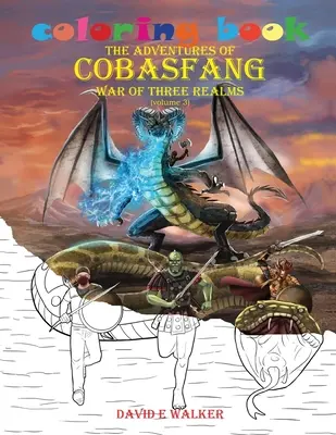 Livre à colorier Les aventures de Cobasfang : La guerre des trois royaumes - Coloring Book The Adventures of Cobasfang: War of Three Realms