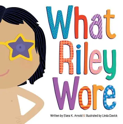 Ce que portait Riley - What Riley Wore