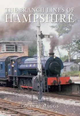 Les lignes secondaires du Hampshire - The Branch Lines of Hampshire