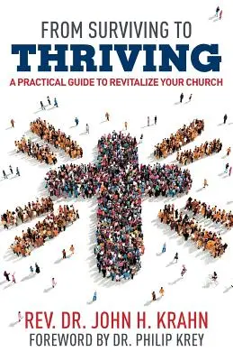 De la survie à la prospérité : Un guide pratique pour revitaliser votre église - From Surviving to Thriving: A Practical Guide to Revitalize Your Church