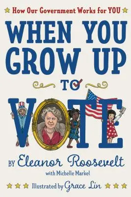 Quand tu seras grand, tu voteras : Comment notre gouvernement travaille pour toi - When You Grow Up to Vote: How Our Government Works for You