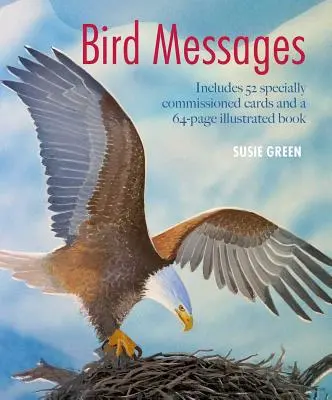 Messages d'oiseaux : Comprend 52 cartes spécialement commandées et un livre illustré de 64 pages [Avec livre(s)]. - Bird Messages: Includes 52 Specially Commissioned Cards and a 64-Page Illustrated Book [With Book(s)]