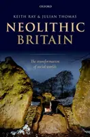 La Grande-Bretagne néolithique : La transformation des mondes sociaux - Neolithic Britain: The Transformation of Social Worlds