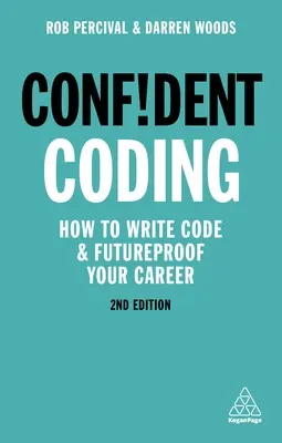 Coder en toute confiance : Comment écrire du code et préparer sa carrière - Confident Coding: How to Write Code and Futureproof Your Career