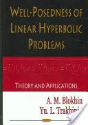 Bien-fondé des problèmes hyperboliques linéaires - Théorie et applications - Well-Posedness of Linear Hyperbolic Problems - Theory & Applications