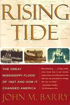 La marée montante : la grande inondation du Mississippi en 1927 et comment elle a changé l'Amérique - Rising Tide: The Great Mississippi Flood of 1927 and How It Changed America