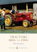 Tracteurs : Des années 1880 aux années 1980 - Tractors: 1880s to 1980s