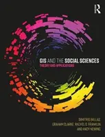 Les SIG et les sciences sociales : Théorie et applications - GIS and the Social Sciences: Theory and Applications