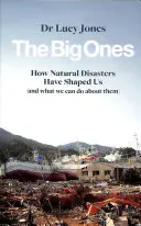 Big Ones - Comment les catastrophes naturelles nous ont façonnés (et ce que nous pouvons faire à leur sujet) - Big Ones - How Natural Disasters Have Shaped Us (And What We Can Do About Them)