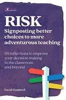 Risque : indiquer les meilleurs choix pour un enseignement plus aventureux - Risk: Signposting better choices to more adventurous teaching