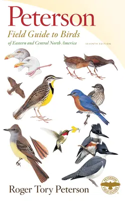 Peterson Field Guide to Birds of Eastern & Central North America, Seventh Ed.