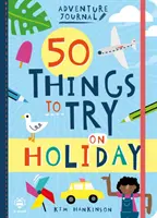 50 choses à essayer en vacances - 50 Things to Try on Holiday