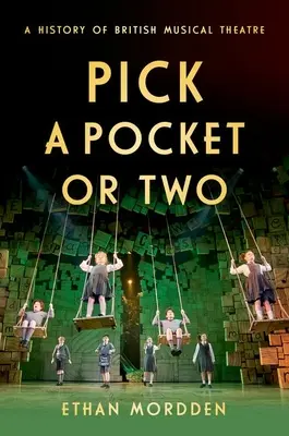 Pick a Pocket or Two : Une histoire du théâtre musical britannique - Pick a Pocket or Two: A History of British Musical Theatre