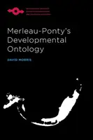 L'ontologie développementale de Merleau-Ponty - Merleau-Ponty's Developmental Ontology