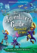 Le guide de l'aventurier pour des évasions réussies - The Adventurer's Guide to Successful Escapes