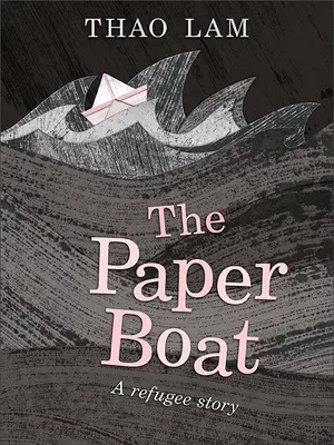 Le bateau en papier : L'histoire d'un réfugié - The Paper Boat: A Refugee Story
