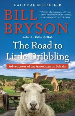 La route du petit dribble : Aventures d'un Américain en Grande-Bretagne - The Road to Little Dribbling: Adventures of an American in Britain