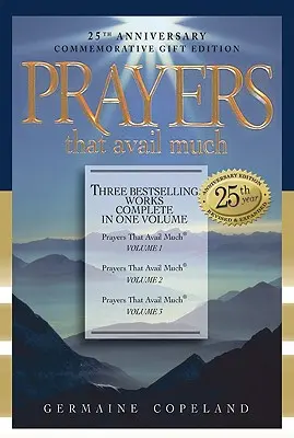 Des prières qui rapportent beaucoup : Trois volumes de best-sellers réunis en un seul livre - Prayers That Avail Much: Three Bestselling Volumes Complete in One Book