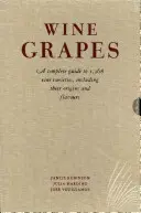 Les raisins de cuve - Un guide complet des 1 368 variétés de vigne, avec leurs origines et leurs saveurs - Wine Grapes - A complete guide to 1,368 vine varieties, including their origins and flavours