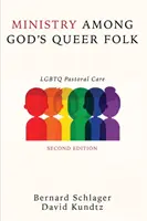 Le ministère auprès des personnes homosexuelles de Dieu, deuxième édition - Ministry Among God's Queer Folk, Second Edition