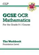 GCSE Maths OCR Workbook : Foundation - pour le cours de niveau 9-1 - GCSE Maths OCR Workbook: Foundation - for the Grade 9-1 Course