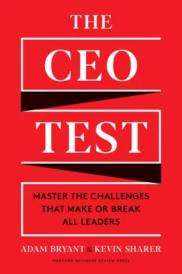 Le test du PDG : Maîtriser les défis qui font ou défont tous les leaders - The CEO Test: Master the Challenges That Make or Break All Leaders