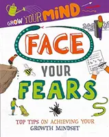 Cultivez votre esprit : Affronter ses peurs - Grow Your Mind: Face Your Fears