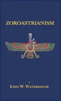 Le zoroastrisme - Zoroastrianism